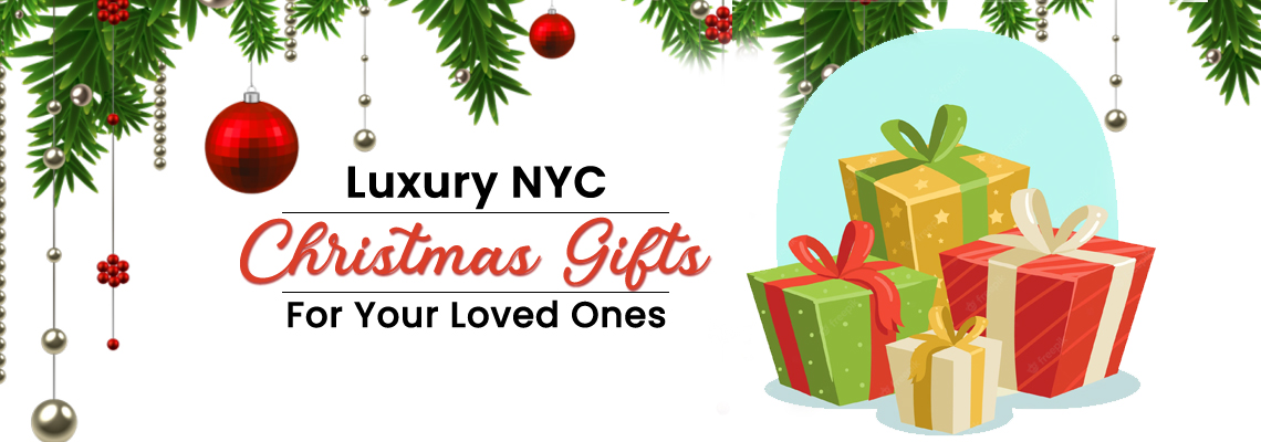 Luxury NYC Christmas Gifts For Your Loved Ones