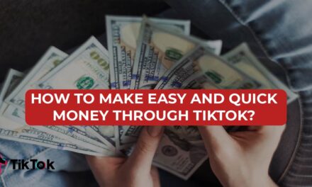 How to easily and quickly make money through TikTok?