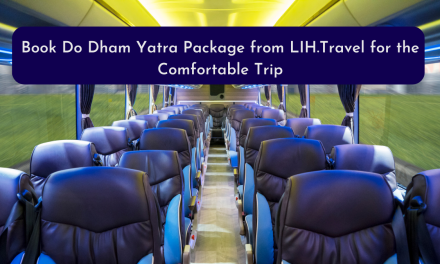 Book Do Dham Yatra Package from LIH.Travel for the Comfortable Trip
